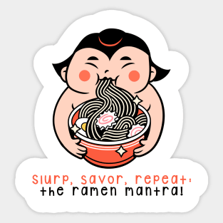 Slurp, savor, repeat: the ramen mantra! Sticker